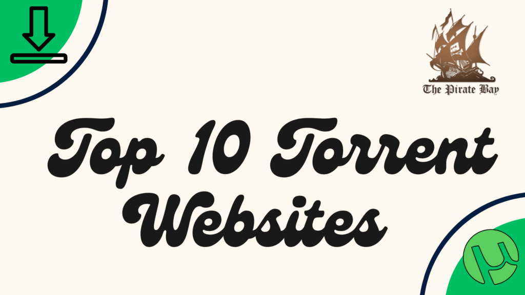 Top 10 Torrenting Websites